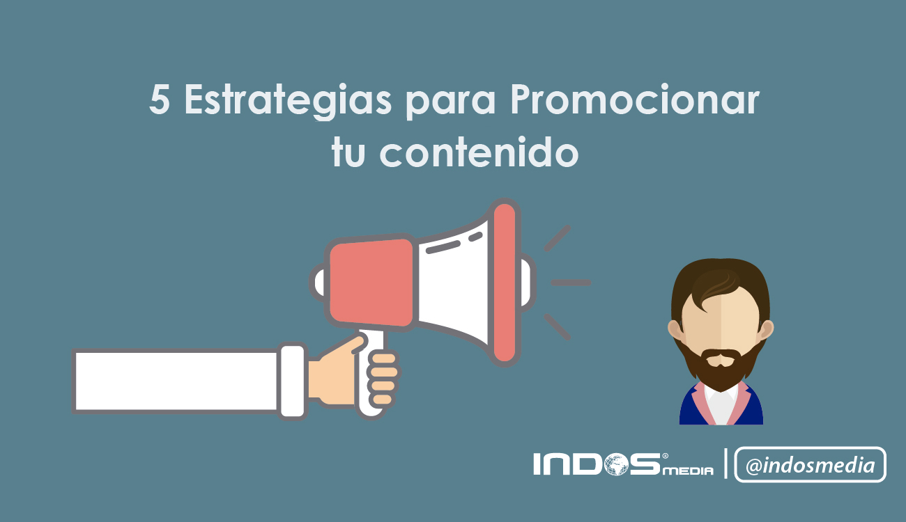 5 Estrategias para promocionar tu contenido